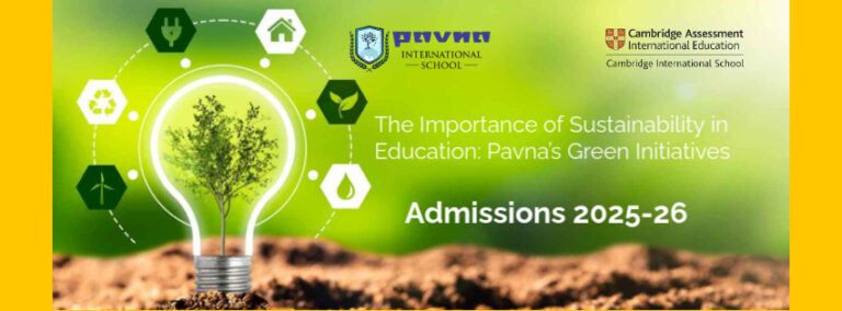 The Importance of Sustainability in Education: Pavna’s Green Initiatives at PAVNA International School