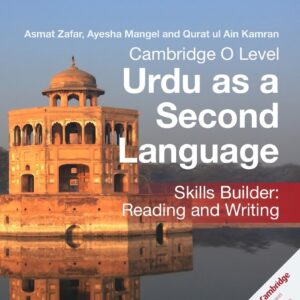 Cambridge O Level Urdu as a Second Language Skills Builder: Reading and Writing
